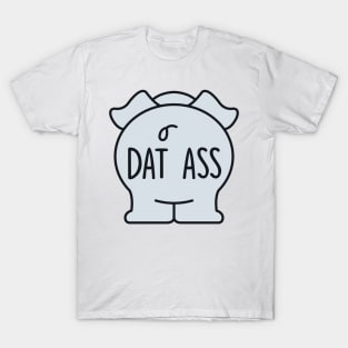 Dat Ass T-Shirt